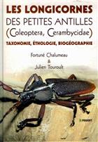 Les Longicornes des Petites Antilles (Coleoptera, Cerambycidae) Taxonomie, Ethologie, Biogeographie