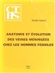 Anatomie et Evolution Des Veines Meningees chez Les Hommes Fossiles