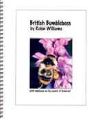 British Bumblebees: their descriptions, life-styles and plant hosts with particular reference to the county of Somerset