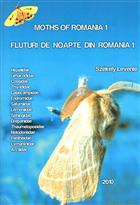 Moths of Romania / Fluturii de noapte din Romania 1: Hepialidae - Arctiidae 