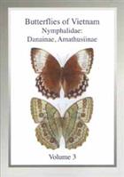 Butterflies of Vietnam. Vol. 3: Nymphalidae: Danainae, Amathusiinae