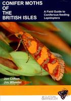 Conifer Moths of the British Isles.A Field Guide to Coniferous-feeding Lepidoptera