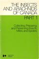 Collecting, Preparing and Preserving Insects, Mites and Spiders (The Insects and Arachnids of Canada 1)