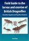 Field Guide to the larvae and exuviae of British Dragonflies. Damselflies (Zygoptera) and Dragonflies (Anisoptera)