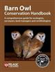 Barn Owl Conservation Handbook:  A comprehensive guide for ecologists, surveyors, land managers and ornithologists