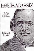 Louis Agassiz: A Life in Science