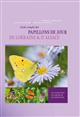 Guide complet des Papillons de jour de Lorraine et d'Alsace: Les connaitre - Les observer - Les Identifier