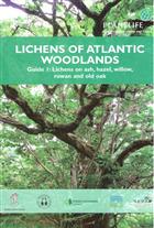 Lichens of Atlantic woodlands: Guide 1 - Lichens on ash, hazel, willow, rowan and old oak
