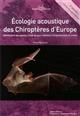 Écologie Acoustique des Chiroptères d’Europe: Identification des espèces, étude de leurs habitats et comportements de chasse