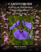 Carnivorous Plants of Australia Magnum Opus. Vol. 3