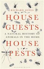 House Guests, House Pests: A Natural History of Animals in the Home