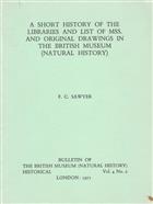 A Short History of the Libraries and List of Manuscripts and Original Drawings in the British Museum (Natural History)