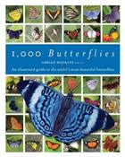 1000 Butterflies: An Illustrated Guide to the World's Most Beautiful Butterflies