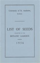 University of St. Andrews, Scotland. List of Seeds Collected in the Botanic Garden during 1956
