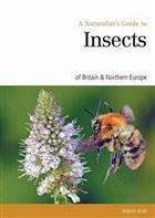 A Naturalist's Guide to the Insects of Britain and Northern Ireland