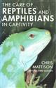 The Care of Reptiles and Amphibians in Captivity