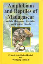 Amphibians and Reptiles of Madagascar, the Mascarene, the Seychelles, and the Comoro Islands 