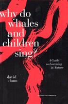 Why do Whales and Children Sing?: A Guide to Listening in Nature