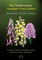 The Orchid Genera Anacamptis, Orchis, Neotinea Systematics, Taxonomy, Morphology, Biology, Distribution, Ecology, Hybridisation