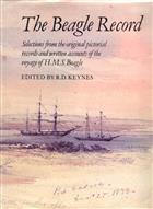 The Beagle Record: Selections from the Original Pictiorial Records and Written Accounts of the Voyage H.M.S. Beagle