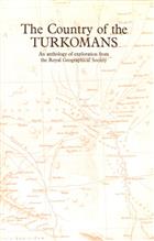 The Country of the Turkomans: An Anthology of Exploration from the Royal Geographical Society