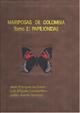 Mariposas de Colombia. Vol 1: Papilionidae