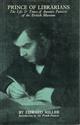 Prince of Librarians: The Life and Times of Antonio Panizzi of the British Museum