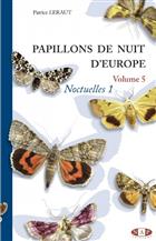 Papillons de nuit d'Europe. Vol. 5: Noctuelles 1