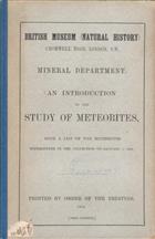 Introduction to the Study of Meteorites, with a list of the meteorites represented in the collection on January 1, 1904