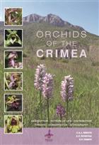 Orchids of the Crimea: Description, Pattern of Life, Distribution, Threats, Conservation, Iconography