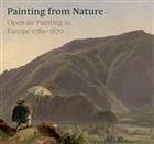 True to Nature: Open-Air Painting in Europe 1780-1870