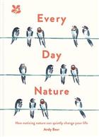 Every Day Nature: How noticing nature can quietly change your life