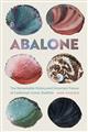 Abalone: The Remarkable History and Uncertain Future of California's Iconic Shellfish