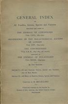 General Index of all Families, Genera, Species and Varieties described and noted in the Journal of Conchology, Vols.I-XVI, 1874-1922, Proceedings of the Malacological Society of London, Vols. I-XV, 1893-1923; The Conchologist, Vols. I & II, 1891-1893 (all