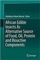 African Edible Insects as Alternative Source of Food, Oil, Protein and Bioactive Components
