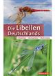 Die Libellen Deutschlands: Entdecken - Beobachten - Bestimmen