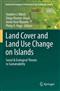 Land Cover and Land Use Change on Islands: Social & Ecological Threats to Sustainability