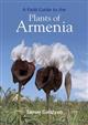 A Field Guide to the Plants of Armenia