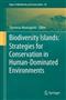 Biodiversity Islands: Strategies for conservation in human dominated environments