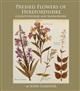 Pressed Flowers of Herefordshire and the Welsh Marches: A Personal Flora from Riverside Meadows, Dark Woodland, Hedges and Hills