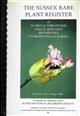 The Sussex Rare Plant Register of Scarce & Threatened Vascular Plants, Charophytes, Bryophytes and Lichens