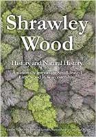 Shrawley Wood: History and Natural History. A nationally important Small-leaved Lime wood in Worcestershire