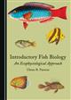 Introductory Fish Biology: An Ecophysiological Approach