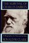 The Survival of Charles Darwin. A Biography of a Man and an Idea