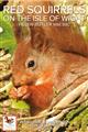 Red Squirrels on the Isle of Wight: Red squirrel conservation on the Isle of Wight 1991-2020