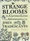 Strange Blooms: The curious lives and adventures of the John Tradescants