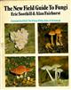 The New field guide to Fungi