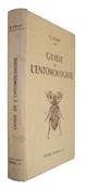 Guide de l'entomologiste: L'entomologiste sur le terrain - préparation conservation des insectes et des collections