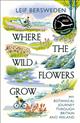 Where the Wildflowers Grow: My Botanical Journey through Britain and Ireland