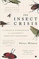 The Insect Crisis: Our Fragile Dependence on the Planet's Smallest Creatures